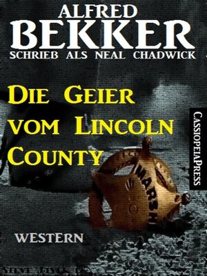 cover image of Alfred Bekker schrieb als Neal Chadwick--Die Geier vom Lincoln County